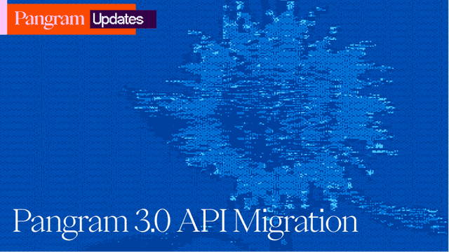 Pangram 3.0 API Migration Guide