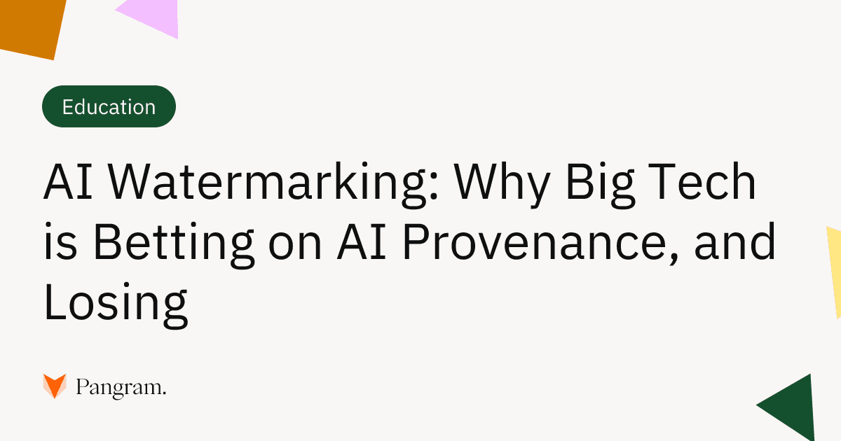 AI Watermarking: Why Big Tech is Betting on AI Provenance, and Losing